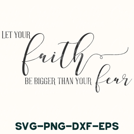 a white background with the words let your faith be bigger than your fear