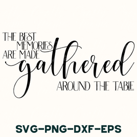 the best memories are made around the table svg - png - dx