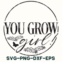 you grow girl svg - png - dxf - eps