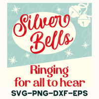 silver bells ring for all to hear svg - png - dxf