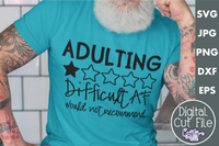 Adulting, Difficult AF Would Not Recommend