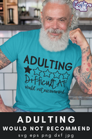 Adulting, Difficult AF Would Not Recommend