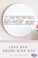 And The Two Shall Become One Round Svg