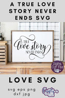 A True Love Story Never Ends SVG