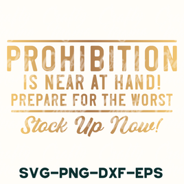 a poster with the words prohibition is near a hand prepare for the worst stock up