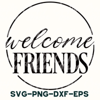 a black and white sign that says welcome friends