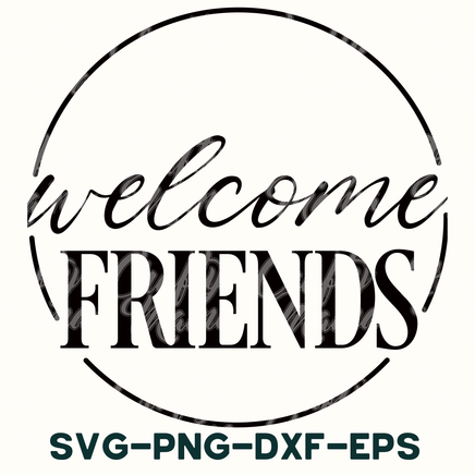 a black and white sign that says welcome friends