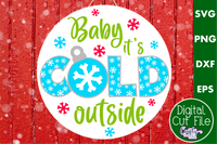 Baby It's Cold Outside Christmas Round SVG