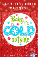 Baby It's Cold Outside Christmas Round SVG