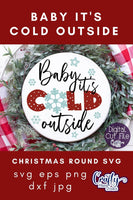 Baby It's Cold Outside Round SVG