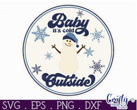 Baby It's Cold Outside Round Sign