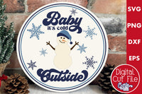 Baby It's Cold Outside Round Sign