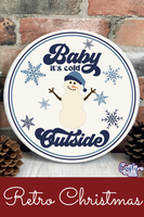 Baby It's Cold Outside Round Sign