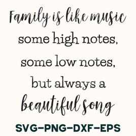 a quote that says family is like music some high notes, some low notes,