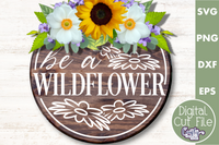 Be A Wildflower Svg