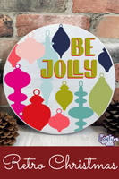 Be Jolly Round Retro Christmas Sign