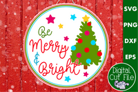 Be Merry And Bright Christmas Round SVG