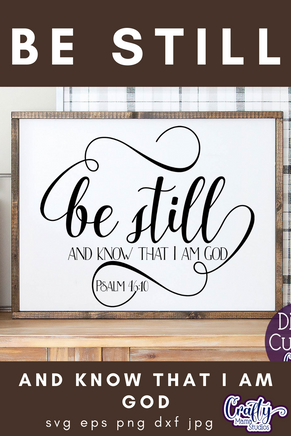 Be Still And Know That I Am God SVG - Crafty Mama Studios