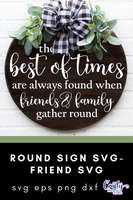 Best Of Times Are Found Round Svg