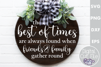 Best Of Times Are Found Round Svg