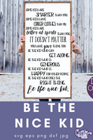 Be The Nice Kid SVG - Crafty Mama Studios