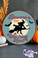 Beware The Witching Hour Round Sign