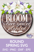 Bloom Where You're Planted Svg