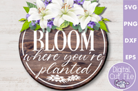 Bloom Where You're Planted Svg