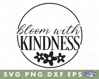 Bloom With Kindness Svg