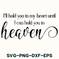 i'll hold you in my heart until i can hold you in heaven sv