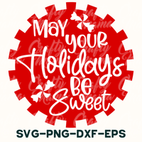 a red and white sign that says, may your holidays be sweet