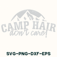 Camp Hair Don't Care Svg, Camping Svg