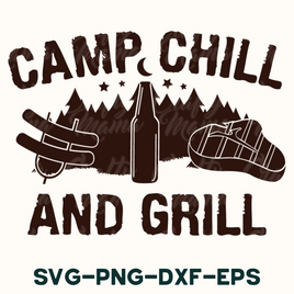 Camp Chill And Grill, Camping Svg