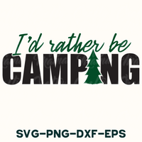 I'd Rather Be Camping Svg