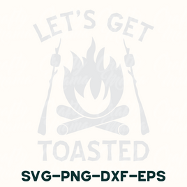 Let's Get Toasted, Funny Camping Svg