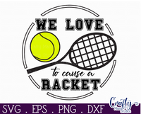 Tennis Sign Svg, We Like To Cause A Racket