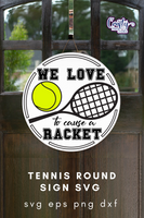 Tennis Sign Svg, We Like To Cause A Racket