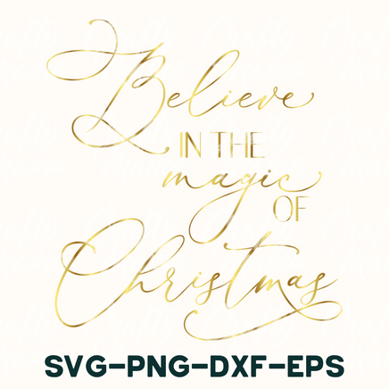 believe in the magic of christmas svg - png - dxf -