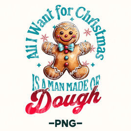 All I Want For Christmas Gingerbread Man Png