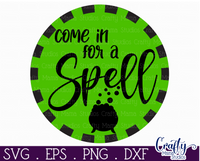 Come In For A Spell Round Svg