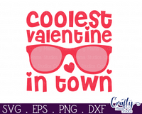 Coolest Valentine In Town Svg