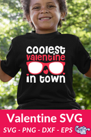 Coolest Valentine In Town Svg