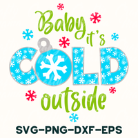 a baby it's cold outside svg - png - dxf