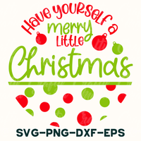 a christmas svg file with the words have yourself merry little christmas