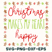 christmas makes my heart happy svg - png - dxf - eps