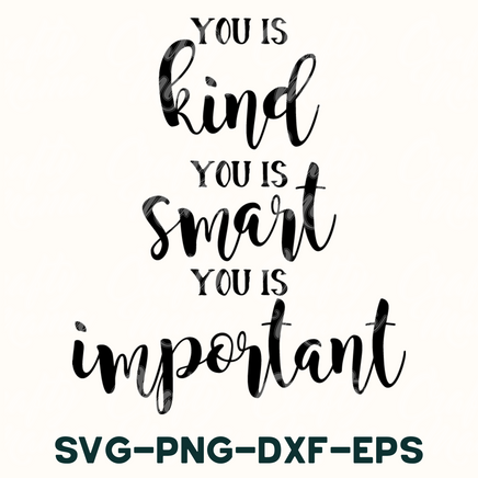 a black and white quote with the words you is kind of smart you is important