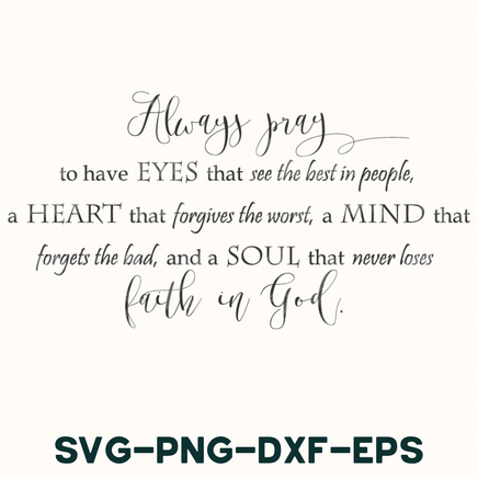 a quote that says always pray to have eyes that see the best in people