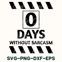 a black and white sign with the words 10 days without sarcasm