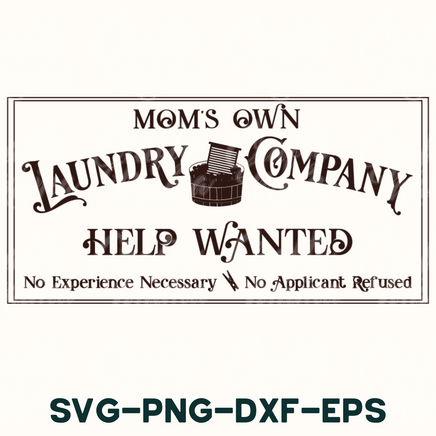 a sign that says, mom's own laundry company help wanted no experience necessary