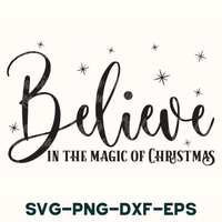 believe in the magic of christmas svg - dxf - eps